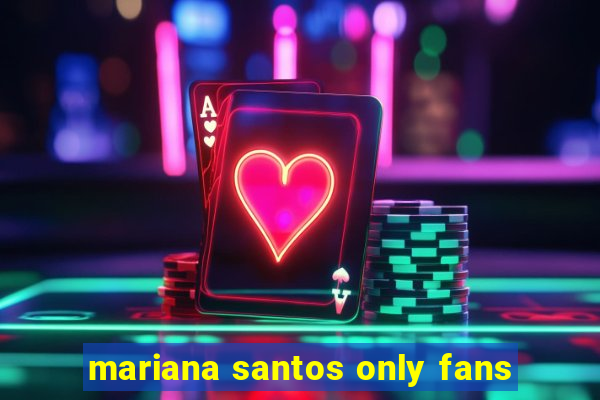 mariana santos only fans