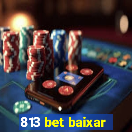 813 bet baixar