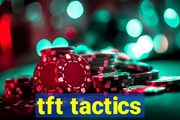 tft tactics