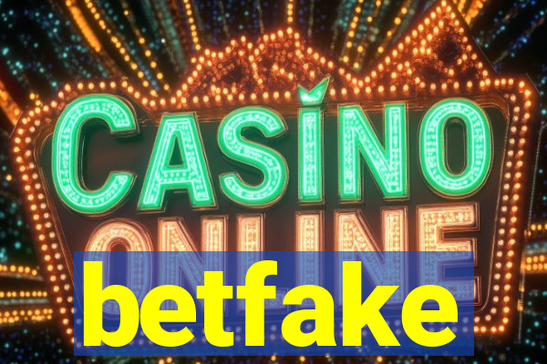 betfake