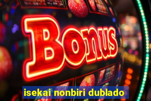 isekai nonbiri dublado