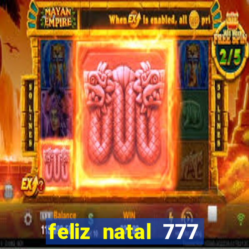 feliz natal 777 plataforma login