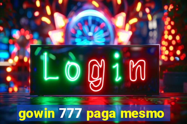 gowin 777 paga mesmo
