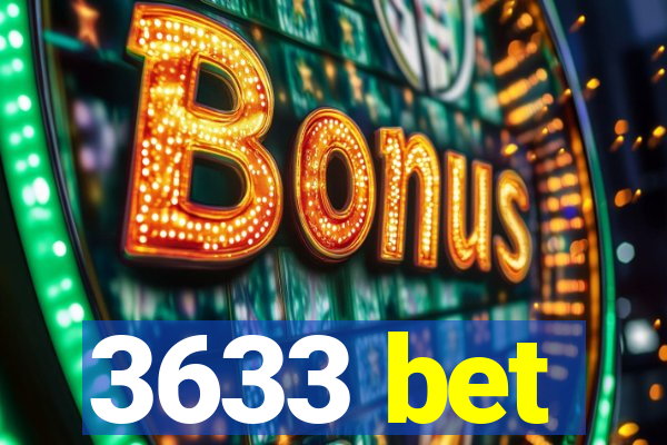 3633 bet