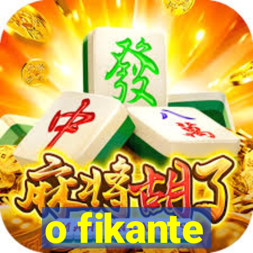 o fikante