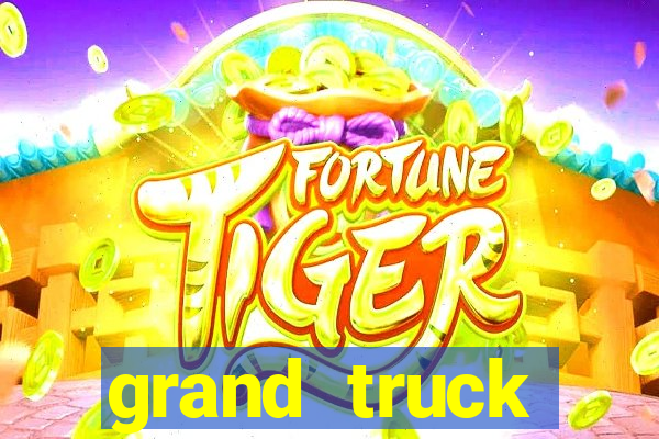 grand truck simulator dinheiro infinito