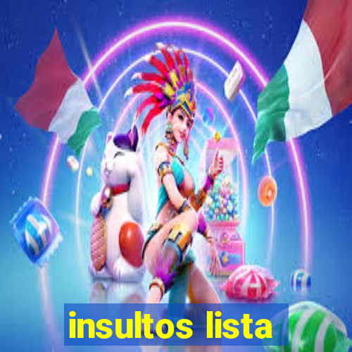 insultos lista
