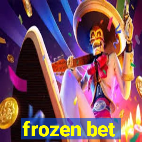 frozen bet