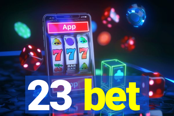 23 bet