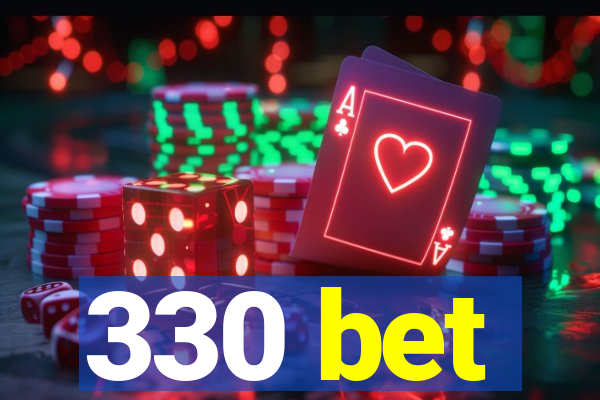 330 bet
