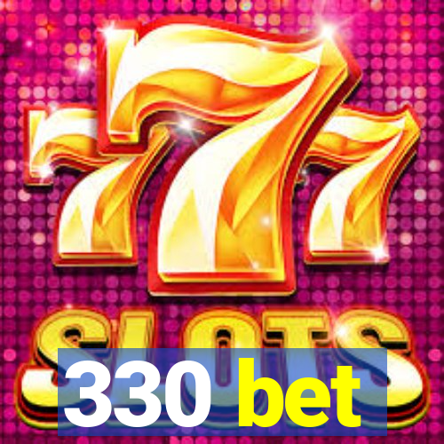 330 bet