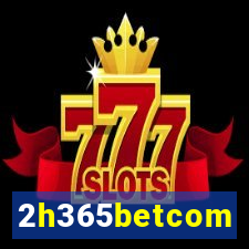 2h365betcom