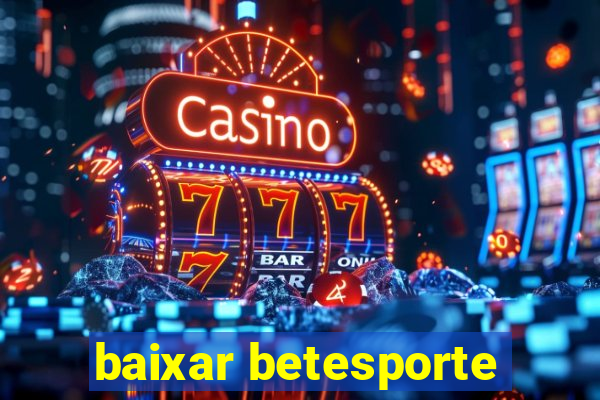 baixar betesporte