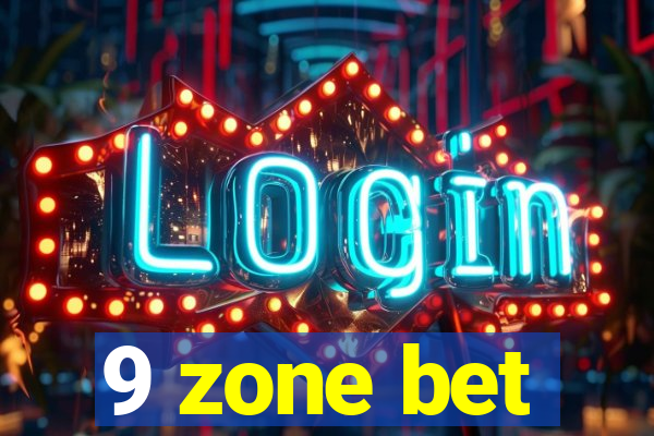 9 zone bet