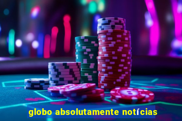 globo absolutamente notícias