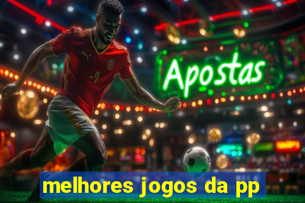 melhores jogos da pp