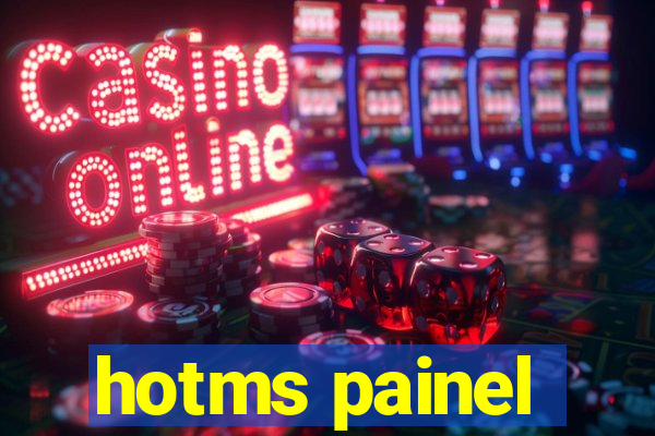 hotms painel