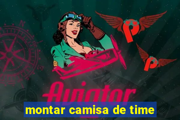 montar camisa de time