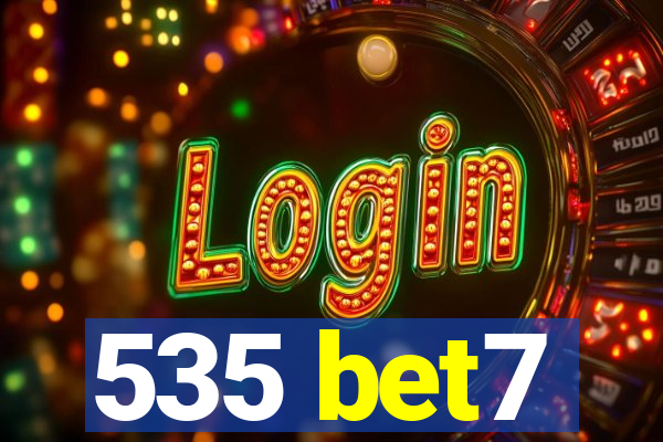 535 bet7