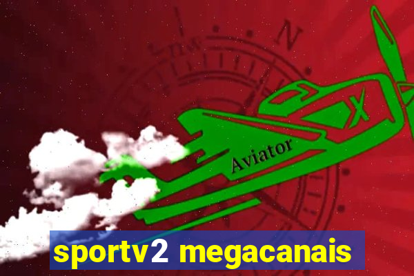sportv2 megacanais