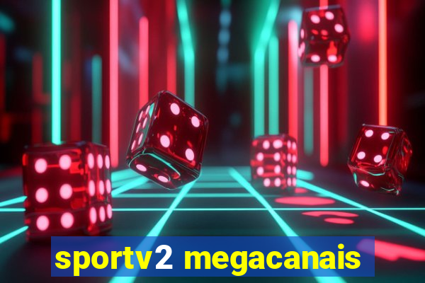 sportv2 megacanais