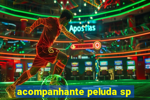 acompanhante peluda sp
