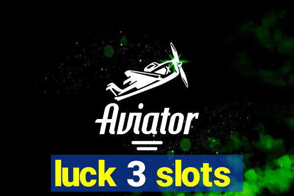 luck 3 slots