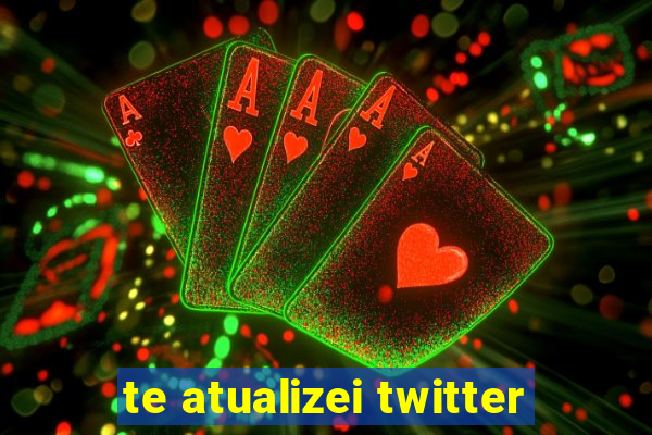 te atualizei twitter