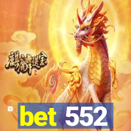 bet 552