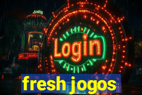 fresh jogos