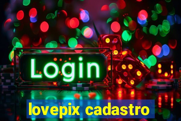 lovepix cadastro