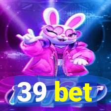 39 bet
