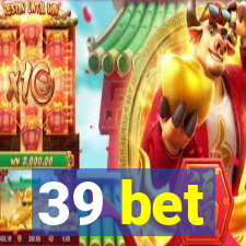 39 bet