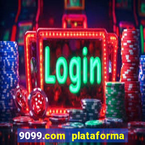 9099.com plataforma de jogos