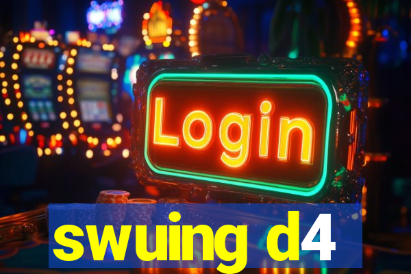 swuing d4