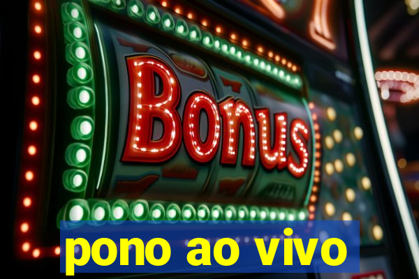 pono ao vivo