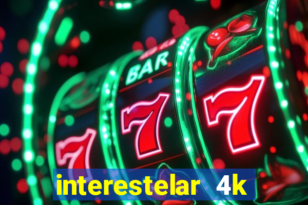 interestelar 4k dublado download