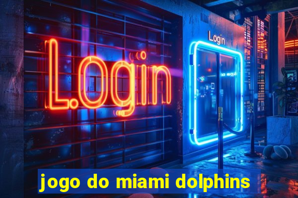 jogo do miami dolphins
