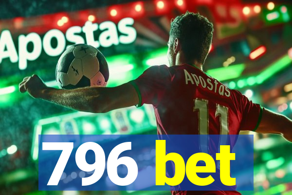 796 bet
