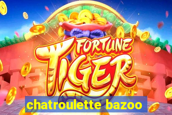 chatroulette bazoo
