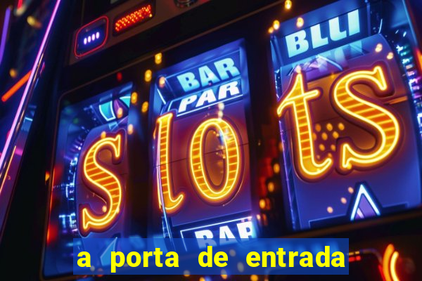 a porta de entrada do excluido