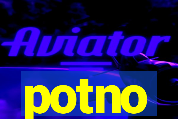 potno
