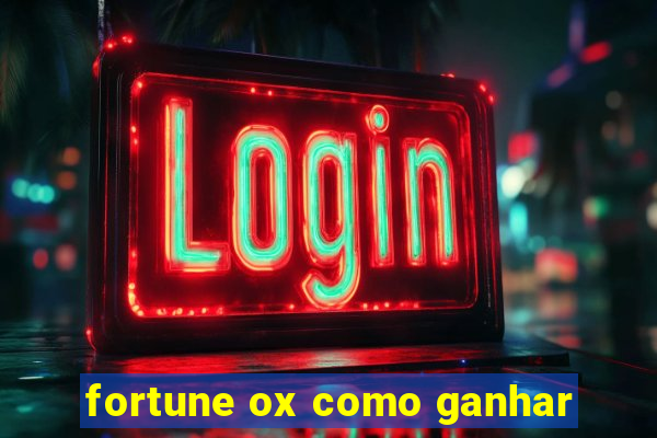 fortune ox como ganhar