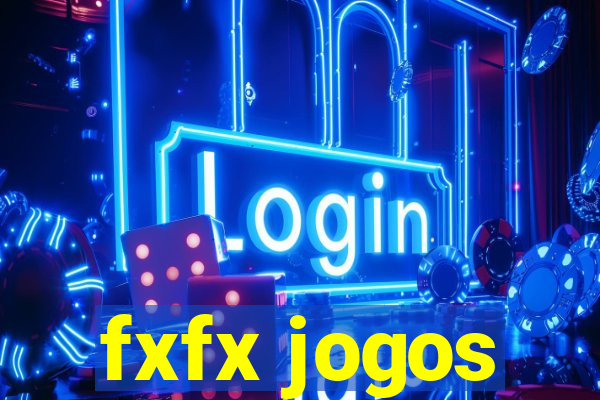 fxfx jogos