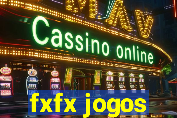 fxfx jogos