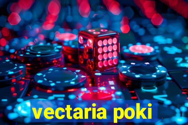 vectaria poki