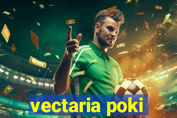 vectaria poki