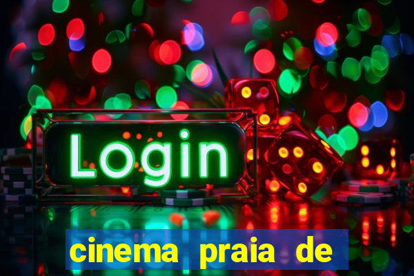 cinema praia de belas shopping