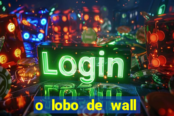 o lobo de wall street online