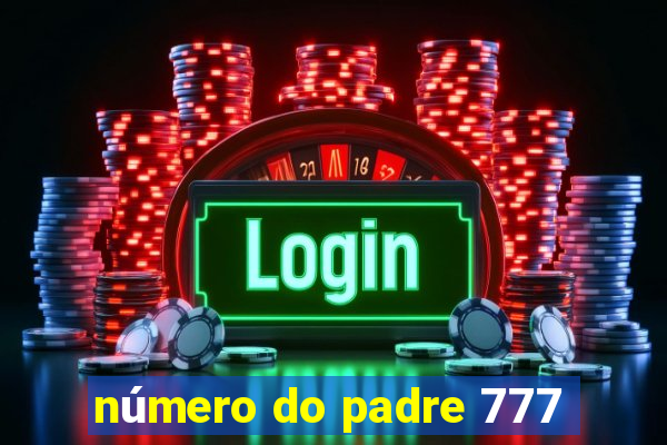 número do padre 777